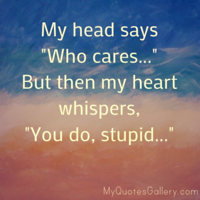 caring-quotes-mind-doesnt-care-but-heart-does