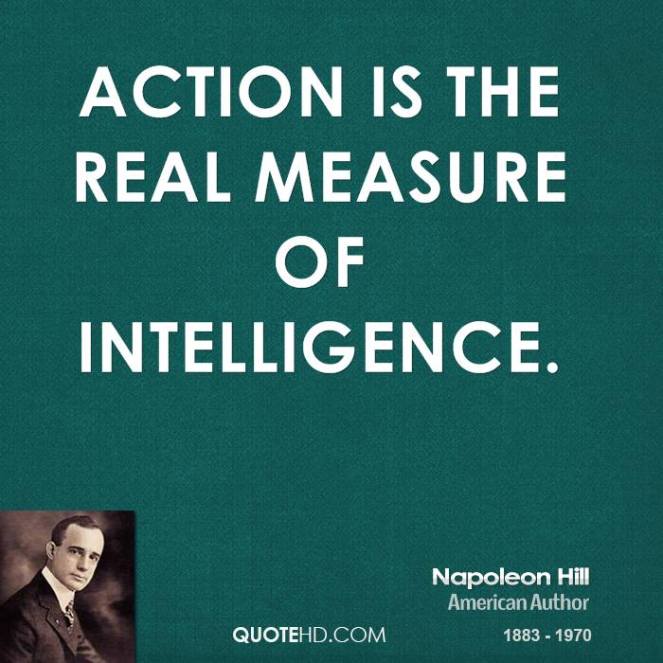 napoleon-hill-intelligence-quotes-action-is-the-real-measure-of
