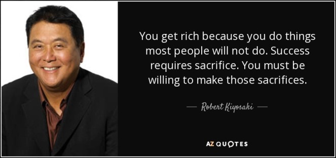 quote-you-get-rich-because-you-do-things-most-people-will-not-do-success-requires-sacrifice-robert-kiyosaki-87-95-85