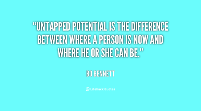 quote-bo-bennett-untapped-potential-is-the-difference-between-where-45223