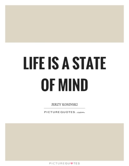 life-is-a-state-of-mind-quote-1