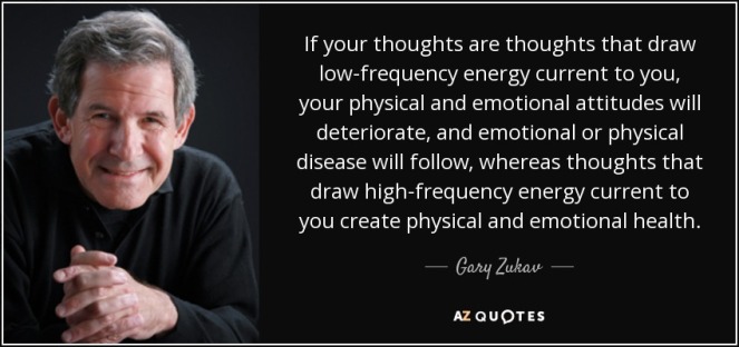 quote-if-your-thoughts-are-thoughts-that-draw-low-frequency-energy-current-to-you-your-physical-gary-zukav-125-8-0827