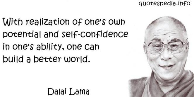 with-realization-of-ones-own-potential-and-self-confidence-in-ones-ability-one-can-build-a-better-world-dalai-lama