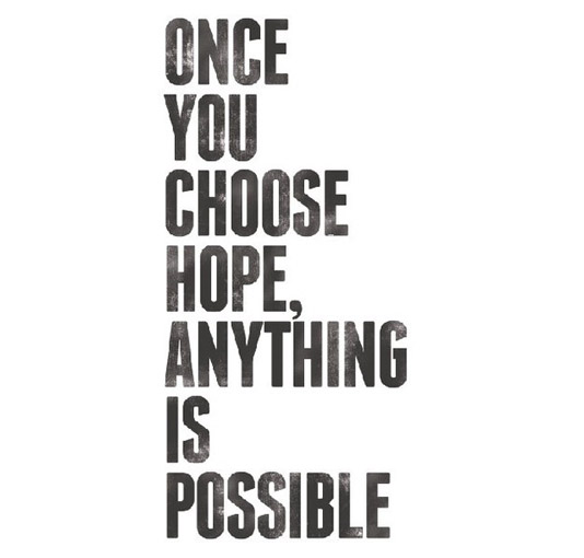 3240889-once-you-choose-hope-anything-is-possible