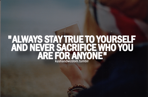 always-stay-true-to-yoursel